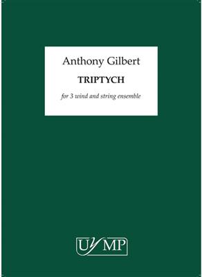 Anthony Gilbert: Triptych Chamber Orchestra: Orchestre de Chambre