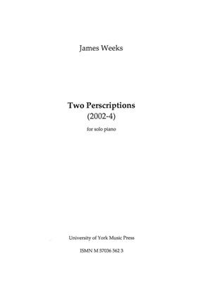 James Weeks: Two Perscriptions: Solo de Piano