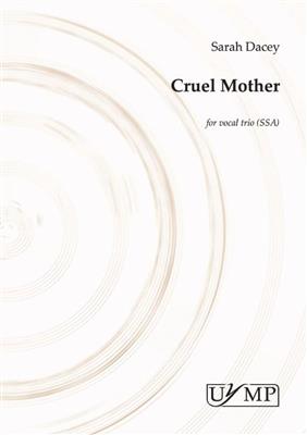 Sarah Dacey: Cruel Mother: Voix Hautes et Accomp.