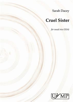 Cruel Sister: (Arr. Sarah Dacey): Voix Hautes et Accomp.