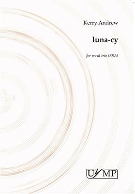 Kerry Andrew: Luna-cy: Voix Hautes et Accomp.