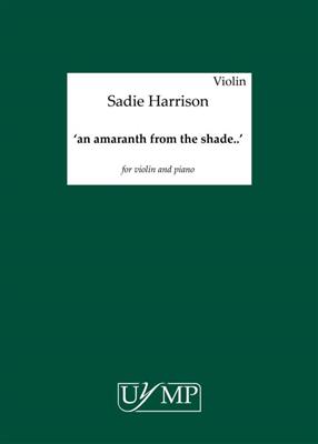 Sadie Harrison: '..an amaranth from the shade..': Violon et Accomp.