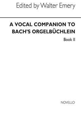 Johann Sebastian Bach: Vocal Companion To Bach's Orgelbuchlein: Chœur Mixte et Accomp.