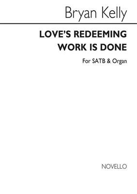 Bryan Kelly: Bryan Kelly Loves Redeeming Work Satb/Org: Chœur Mixte et Piano/Orgue
