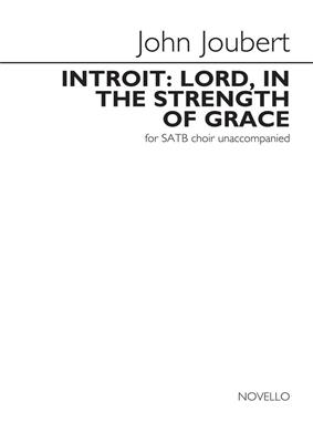 John Joubert: Introit: Lord, In The Strength Of Grace: Chœur Mixte et Accomp.