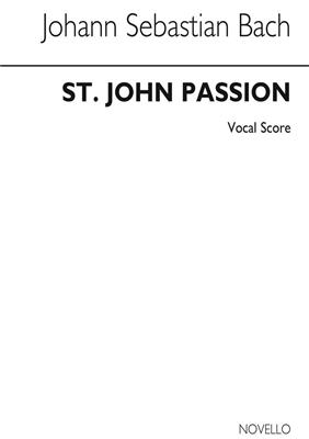 Johann Sebastian Bach: St John Passion - Old Novello Edition: Chœur Mixte et Accomp.