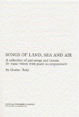 Gustav Holst: Songs of Land Sea and Air: Solo pour Chant