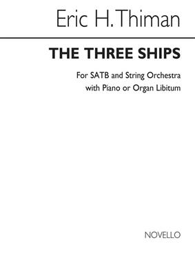 Eric Thiman: The Three Ships (Christmas Rhapsody): Chœur Mixte et Piano/Orgue