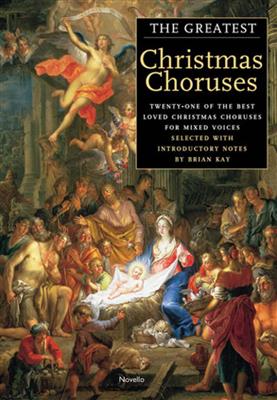 The Greatest Christmas Choruses: Chœur Mixte et Piano/Orgue