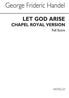Georg Friedrich Händel: Let God Arise HWV256b (Chapel Royal Version): Chœur Mixte et Ensemble