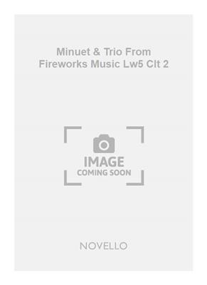 Georg Friedrich Händel: Minuet & Trio From Fireworks Music Lw5 Clt 2: Solo pour Clarinette