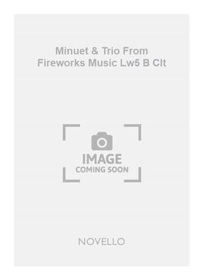 Georg Friedrich Händel: Minuet & Trio From Fireworks Music Lw5 B Clt: Clarinette Basse
