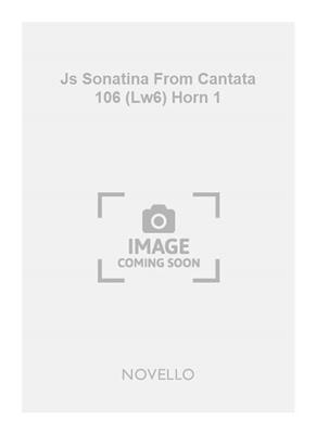 Johann Sebastian Bach: Js Sonatina From Cantata 106 (Lw6) Horn 1: Solo pour Cor Français