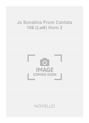 Johann Sebastian Bach: Js Sonatina From Cantata 106 (Lw6) Horn 2: Solo pour Cor Français