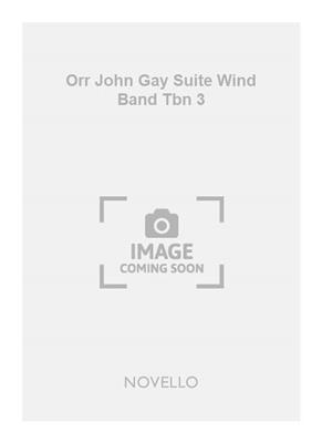 John Gay: Orr John Gay Suite Wind Band Tbn 3: Solo pourTrombone