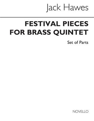 Jack Hawes: Festival Pieces for Brass Quintet (Parts): Ensemble de Cuivres