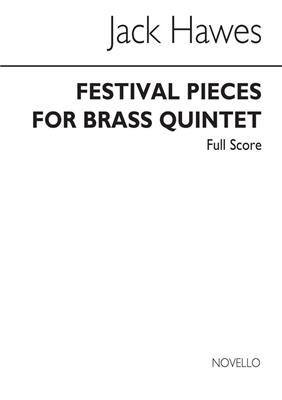Jack Hawes: Festival Pieces for Brass Quintet: Ensemble de Cuivres