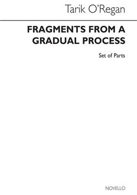 Tarik O'Regan: Fragments from a Gradual Process (Parts): Percussion (Ensemble)