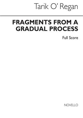 Tarik O'Regan: Fragments From A Gradual Process: Percussion (Ensemble)