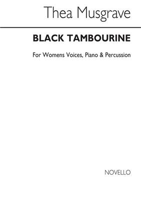 Thea Musgrave: Black Tambourine: Voix Hautes et Accomp.