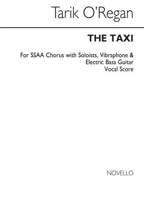 Tarik O'Regan: The Taxi: Voix Hautes et Piano/Orgue