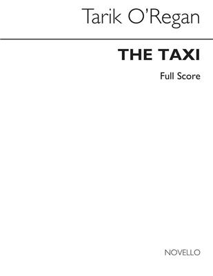 Tarik O'Regan: The Taxi (Full Score): Voix Hautes et Accomp.