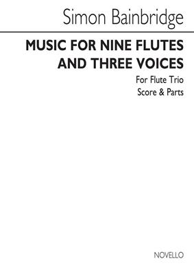 Simon Bainbridge: Music For Nine Flutes And Three Voices: Ensemble de Chambre