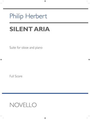 Philip Herbert: Silent Aria - Suite for Oboe and Piano: Hautbois et Accomp.