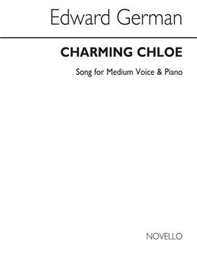 Edward German: Charming Chloe In E Flat (Medium Voice And Piano): Chant et Piano