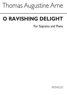 Thomas Augustine Arne: O Ravishing Delight (Soprano and Piano): Chant et Piano