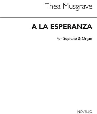 Thea Musgrave: A La Esperanza (Hope) for Soprano with acc.: Chant et Piano