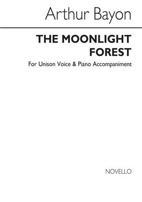 Arthur Baynon: The Moonlit Forest Unis: Chœur Mixte et Accomp.
