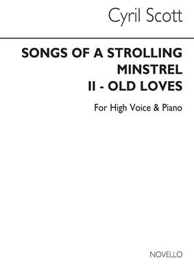 Cyril Scott: Old Loves (Songs Of A Strolling Minstrel): Chant et Piano