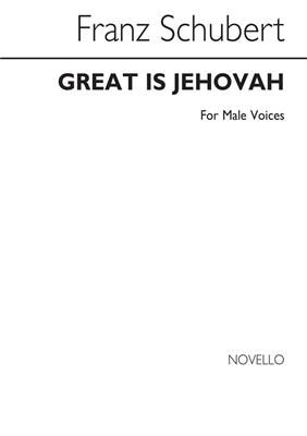 Franz Schubert: Great Is Jehovah: Voix Basses et Accomp.