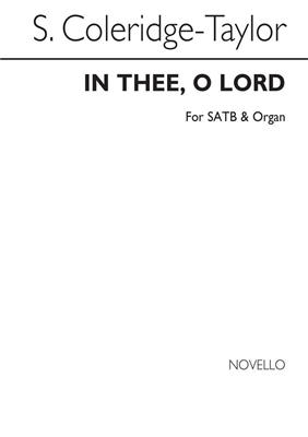 Samuel Coleridge-Taylor: In Thee O Lord: Chœur Mixte et Piano/Orgue
