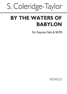 Samuel Coleridge-Taylor: By The Waters Of Babylon: Chœur Mixte et Accomp.
