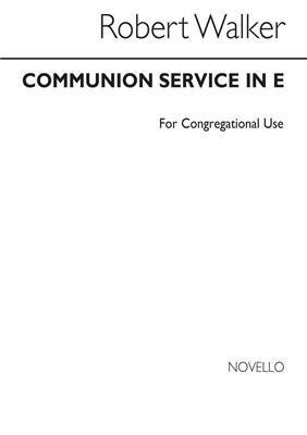 Robert Walker: Communion Service In E Series 3 (Unison Part): Chœur Mixte et Piano/Orgue