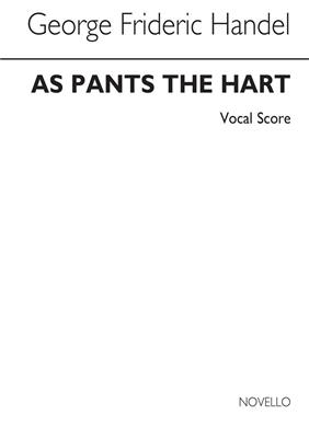 Georg Friedrich Händel: As Pants The Hart: Chœur Mixte et Accomp.