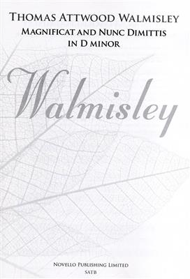 Thomas Attwood Walmisley: Magnificat And Nunc Dimittis In D Minor: Chœur Mixte et Piano/Orgue