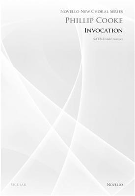 Phillip Cooke: Invocation (Novello New Choral Series): Chœur Mixte et Accomp.