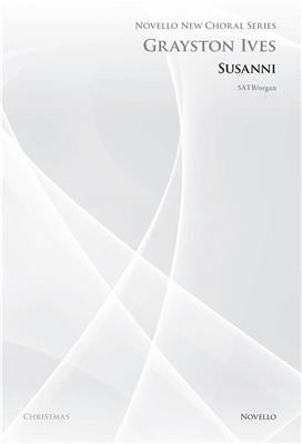 Grayston Ives: Susanni (Novello New Choral Series): Chœur Mixte et Piano/Orgue