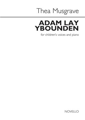 Thea Musgrave: Adam Lay Ybounden: Chœur d'enfants et Piano/Orgue