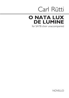 Carl Rütti: O Nata Lux De Lumine: Chœur Mixte et Accomp.