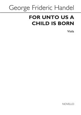 Georg Friedrich Händel: For Unto Us A Child Is Born (Viola Part): Solo pour Alto
