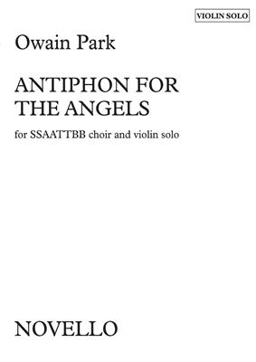 Owain Park: Antiphon For The Angels: Chœur Mixte et Accomp.