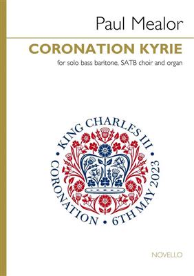 Paul Mealor: Coronation Kyrie: Chœur Mixte A Cappella