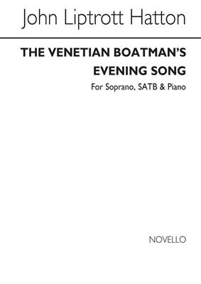 John Liptrott Hatton: The Venetian Boatmen's Evening Song: Chœur Mixte et Piano/Orgue
