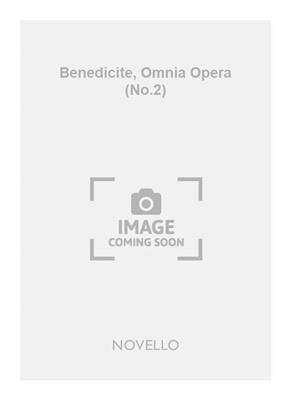 Claudius Herbert Couldery: Benedicite, Omnia Opera (No.2): Chœur Mixte et Piano/Orgue