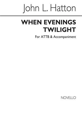 John Liptrott Hatton: When Ev'nings Twilight: Voix Basses et Piano/Orgue