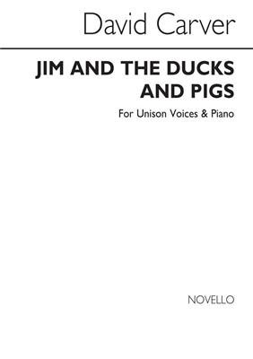 David Carver: Jim And The Ducks/Pigs: Chant et Piano